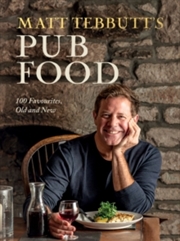 Buy Matt Tebbutt's Pub Food : 100 Favourites, Old and New