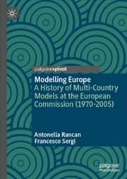 Buy Modelling Europe : A History of Multi-Country Models at the European Commission (1970-2005)