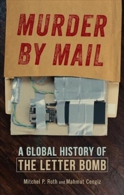 Buy Murder by Mail : A Global History of the Letter Bomb