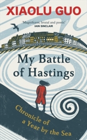 Buy My Battle of Hastings : Chronicle of a Year by the Sea