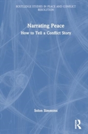 Buy Narrating Peace : How to Tell a Conflict Story