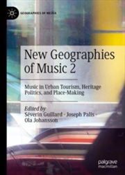 Buy New Geographies of Music 2 : Music in Urban Tourism, Heritage Politics, and Place-Making