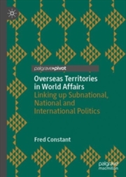 Buy Overseas Territories in World Affairs : Linking up Subnational, National and International Politics