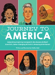 Buy Journey to America: Celebrating Inspiring Immigrants Who Became Brilliant Scientists, Game-Changing