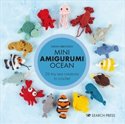 Buy Mini Amigurumi Ocean: 26 tiny creatures to crochet