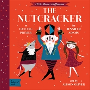 Buy The Nutcracker: A BabyLit® Dancing Primer (BabyLit Primers)