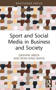 Buy Sport and Social Media in Business and Society (Routledge Focus on Sport, Culture and Society)