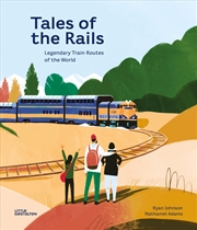 Buy Tales of the Rails: Legendary Train Routes of the World