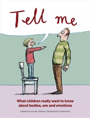 Buy Tell Me: What Children Really Want to Know about Bodies, Sex, and Emotions