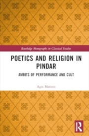 Buy Poetics and Religion in Pindar : Ambits of Performance and Cult