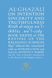 Buy Al-Ghazali on Intention, Sincerity and Truthfulness: Kitab al-niyya wa'l-ikhlas wa'l-sidq (Ghazali s