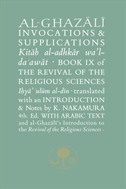 Buy Al-Ghazali on Invocations & Supplications: Book IX of the Revival of the Religious Sciences (Ghazali