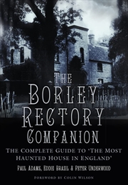 Buy The Borley Rectory Companion: The Complete Guide to 'The Most Haunted House in England'