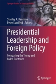 Buy Presidential Leadership and Foreign Policy : Comparing the Trump and Biden Doctrines