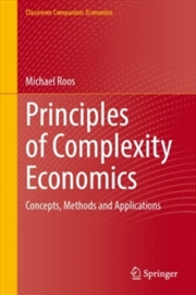 Buy Principles of Complexity Economics : Concepts, Methods and Applications