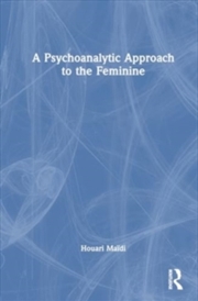 Buy Psychoanalytic Approach to the Feminine