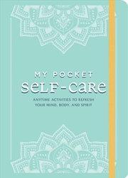 Buy My Pocket Self-Care: Anytime Activities to Refresh Your Mind, Body, and Spirit