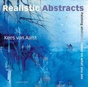 Buy Realistic Abstracts: Painting abstracts based on what you see