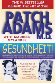 Buy Gesundheit!: Bringing Good Health to You, the Medical System, and Society through Physician Service,