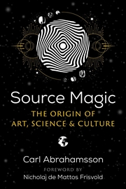 Buy Source Magic: The Origin of Art, Science, and Culture