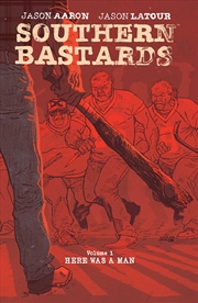 Buy Southern Bastards Volume 1: Here Was a Man