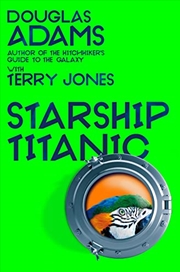 Buy Douglas Adams's Starship Titanic: From the minds Behind The Hitchhiker's Guide to the Galaxy and Mon