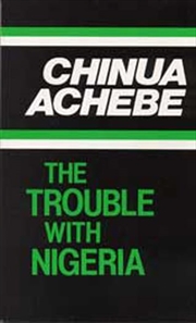 Buy The Trouble with Nigeria (Heinemann African Writers Series)