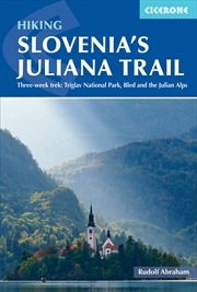 Buy Trekking Slovenia's Juliana Trail: Three-week trek: Bled, Triglav and the Julian Alps