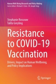 Buy Resistance to COVID-19 Vaccination : Drivers, Impact on Human Wellbeing, and Policy Implications