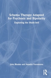 Buy Schema Therapy Adapted for Psychosis and Bipolarity : Exploring the Multi-Self