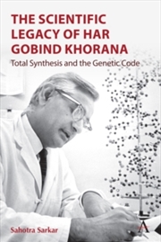 Buy The Scientific Legacy of Har Gobind Khorana : Total Synthesis and the Genetic Code