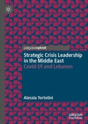 Buy Strategic Crisis Leadership in the Middle East : Covid-19 and Lebanon