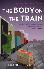 Buy The Body on the Train (Kate Shackleton Mysteries)