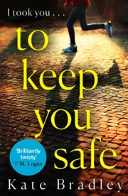 Buy To Keep You Safe: A gripping and unpredictable new thriller you won’t be able to put down