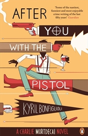 Buy After You with the Pistol: Book 2 Of The Mortdecai Trilogy