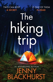 Buy The Hiking Trip: An unforgettable must-read psychological thriller