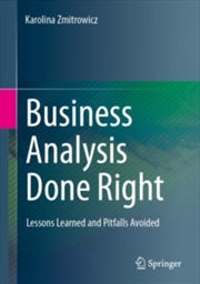 Buy Business Analysis Done Right: Lessons Learned and Pitfalls Avoided