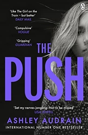 Buy The Push: Mother. Daughter. Angel. Monster? 2021’s Most Astonishing Debut