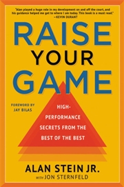 Buy Raise Your Game: High-Performance Secrets from the Best of the Best