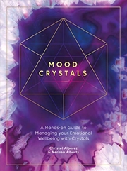 Buy Mood Crystals: A hands-on guide to managing your emotional wellbeing with crystals