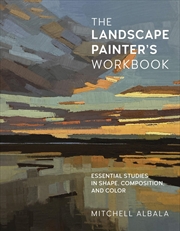 Buy The Landscape Painter's Workbook: Essential Studies in Shape, Composition, and Color (Volume 6) (For