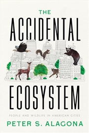 Buy The Accidental Ecosystem: People and Wildlife in American Cities