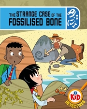 Buy Kid Detectives: The Strange Case Of The Fossilised Bone