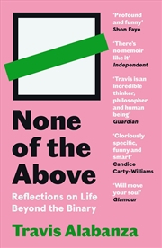 Buy None of the Above: Reflections on Life Beyond the Binary