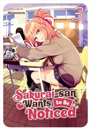 Buy Sakurai-san Wants to Be Noticed Vol. 3