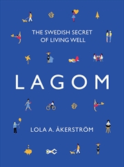 Buy Lagom: The Swedish Secret of Living Well