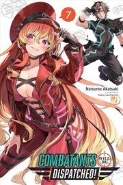 Buy Combatants Will Be Dispatched!, Vol. 7 (light novel) (Volume 7) (Combatants Will Be Dispatched! (lig