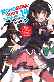 Buy Konosuba: God's Blessing on This Wonderful World!, Vol. 14 (light novel): The Crimson Magic Trials (