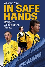 Buy In Safe Hands: Rangers' Goalkeeping Greats