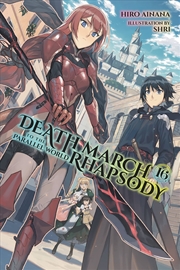 Buy Death March to the Parallel World Rhapsody, Vol. 16 (light novel) (Death March to the Parallel World